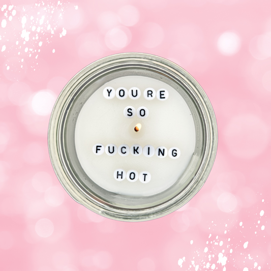 You're So F* Hot | Hidden Message Candle | Strawberry Scented - Cuddles