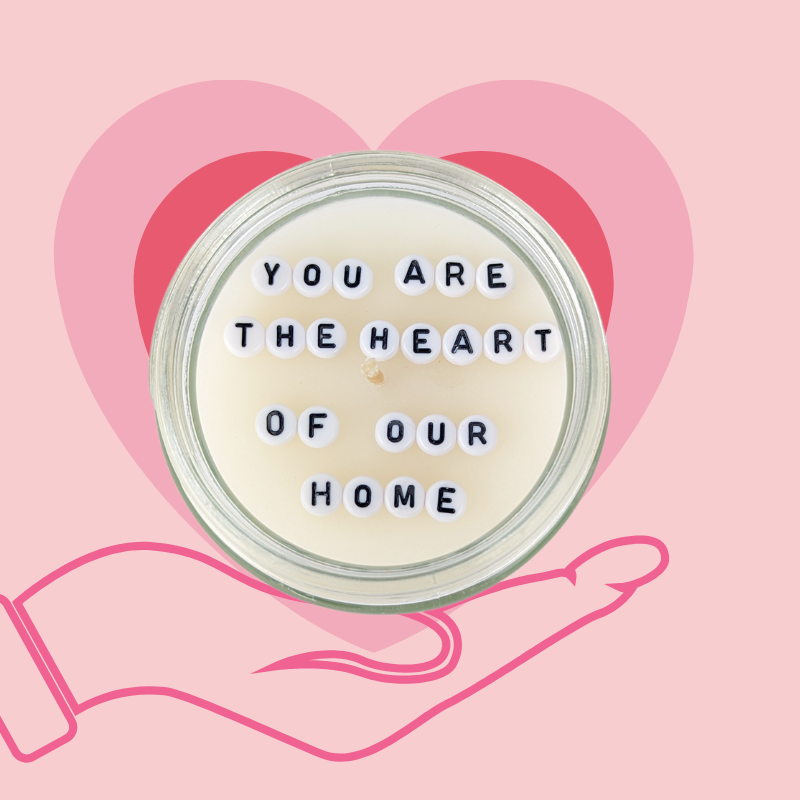 Heart of Our Home| Hidden Message Candle | Scented - Cuddles